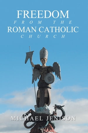 Freedom from the Roman Catholic Church