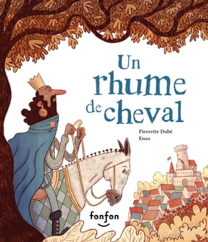 Un rhume de cheval Collection histoires de rire【電子書籍】[ Pierrette Dub? ]