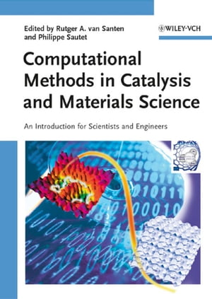 Computational Methods in Catalysis and Materials Science An Introduction for Scientists and Engineers【電子書籍】