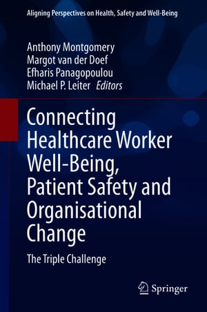 Connecting Healthcare Worker Well-Being, Patient Safety and Organisational Change