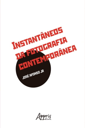 Instantâneos da Fotografia Contemporânea