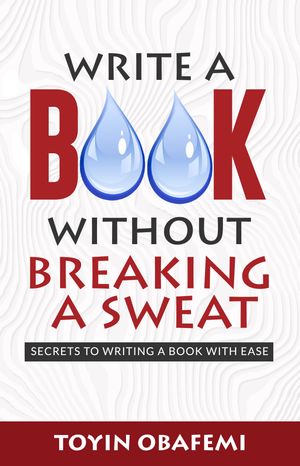 WRITE A BOOK WITHOUT BREAKING A SWEAT
