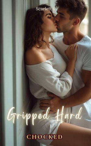 Gripped Hard (Chocked)