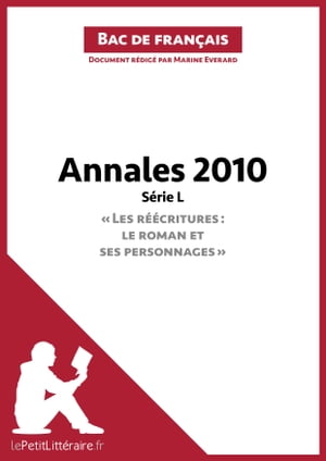 Annales 2010 Série L - "Les réécritures : le roman et ses personnages" (Bac de français)