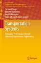 Transportation Systems Managing Performance through Advanced Maintenance Engineering【電子書籍】