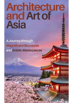 Architecture and Art of Asia