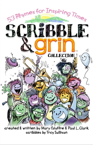Scribble & Grin ~ 53 Rhymes for Inspiring Times