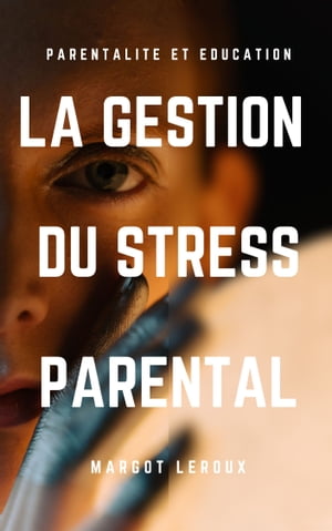 La gestion du stress parental