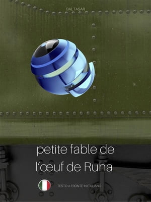 PETITE FABLE DE L’ŒUF DE RUHA (favola di Ruha, testo a fronte in italiano)