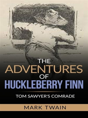 The Adventures of Huckleberry Finn - Tom Sawyer’s Comrade