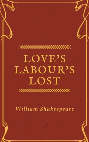 Love's Labour's Lost (Annotated)