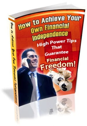 How to Achieve Your Own Financial Independence