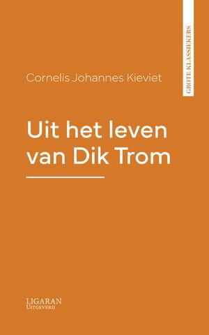 Uit het leven van Dik Trom【電子書籍】[ Cornelis Johannes Kieviet ]