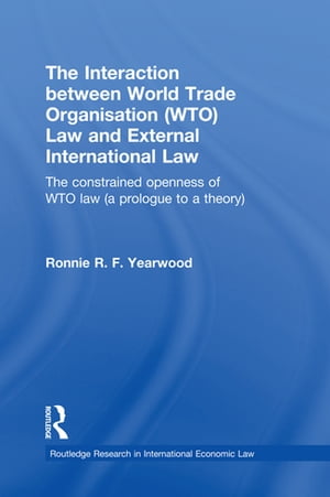 The Interaction between World Trade Organisation (WTO) Law and External International Law
