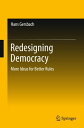 Redesigning Democracy More Ideas for Better Rules【電子書籍】 Hans Gersbach