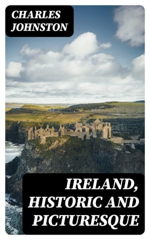 Ireland, Historic and Picturesque