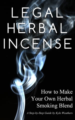 Legal Herbal Incense: How to Make Your Own Hebal