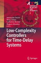 Low-Complexity Controllers for Time-Delay Systems【電子書籍】