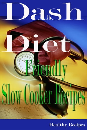 Dash Diet Friendly Slow Cooker Recipes