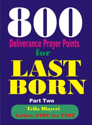 800 Deliverance Prayer Points for Last Born