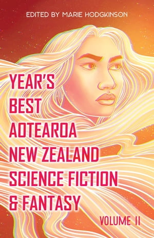 Year's Best Aotearoa New Zealand Science Fiction