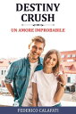 ŷKoboŻҽҥȥ㤨Destiny Crush: Un Amore ImprobabileŻҽҡ[ Federico Calafati ]פβǤʤ150ߤˤʤޤ