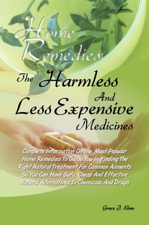 Home Remedies: The Harmless And Less Expensive Medicines