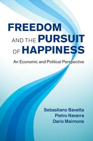 Freedom and the Pursuit of Happiness An Economic and Political Perspective