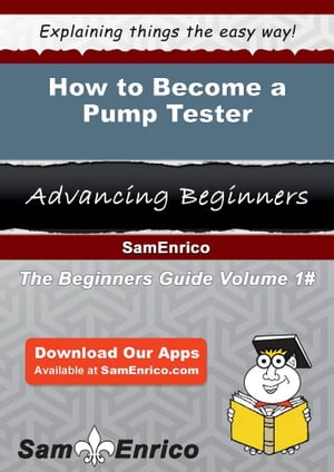 How to Become a Pump Tester