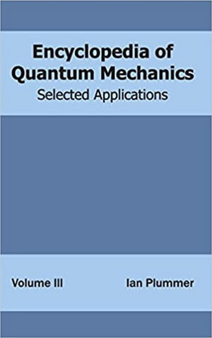 Encyclopaedia Of Applied Quantum Mechanics Problems And Solutions (Quantizing Radiation And Scattering Theory In Quantum Physics)【電子書籍】 Sarita Shrivastava