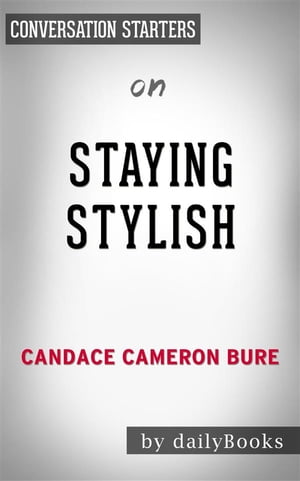 Staying Stylish: by Candace Cameron | Conversation Starters