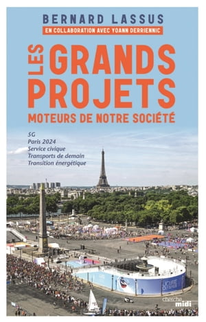 Les Grands Projets, moteurs de notre soci?t?