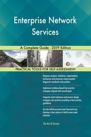 Enterprise Network Services A Complete Guide - 2019 Edition【電子書籍】 Gerardus Blokdyk