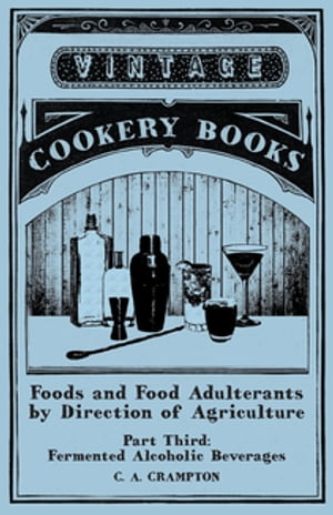 Foods and Food Adulterants by Direction of Agriculture - Part Third: Fermented Alcoholic Beverages