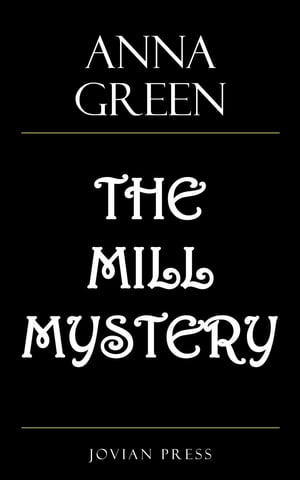 The Mill Mystery
