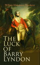 The Luck of Barry Lyndon The Luck of Barry Lyndon【電子書籍】 William Makepeace Thackeray