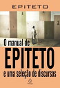 O manual de Epiteto e uma sele??o de discursos