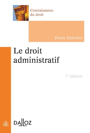 droit administratif (Le). 7e ?d.