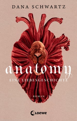 Anatomy Eine Liebesgeschichte Lass dich entf hren in die geheimnisvolle Regency-Welt dieses 1 New York Times Bestsellers【電子書籍】 Dana Schwartz