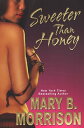 Sweeter Than Honey【電子書籍】 Mary B. Morrison