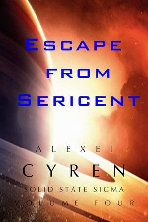 Escape from SericentŻҽҡ[ Alexei Cyren ]