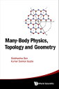 Many-body Physics, Topology And Geometry【電子書籍】 Siddhartha Sen