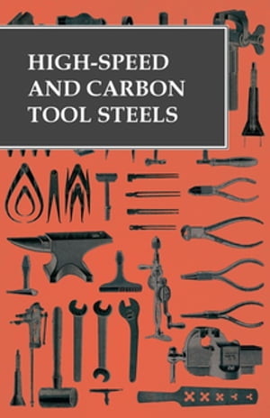 High-Speed and Carbon Tool Steels