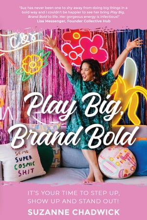 Play Big, Brand Bold: It's Your Time to Step Up, Show Up and Stand Out!Żҽҡ[ Suzanne Chadwick ]