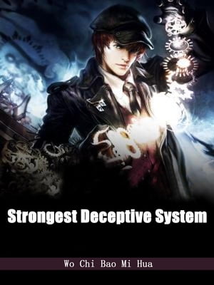 Strongest Deceptive System Volume 2Żҽҡ[ Wo ChiBaoMiHua ]