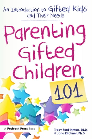 Parenting Gifted Children 101 An Introduction to Gifted Kids and Their NeedsŻҽҡ[ Tracy Ford Inman ]