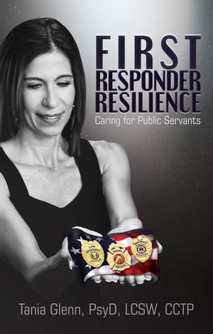 First Responder Resilience Caring for Public Servants