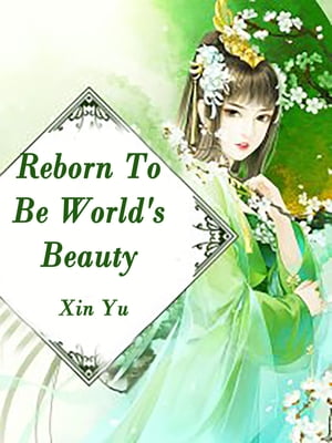 Reborn To Be World's Beauty Volume 1Żҽҡ[ Xin Yu ]