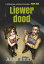 Liewer dood 'n NovelleŻҽҡ[ Anna Emm ]