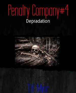 Penalty Company#4 Depradation【電子書籍】[ T.K. Myur ]